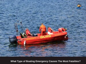 What Type Of Boating Emergency Causes The Most Fatalities